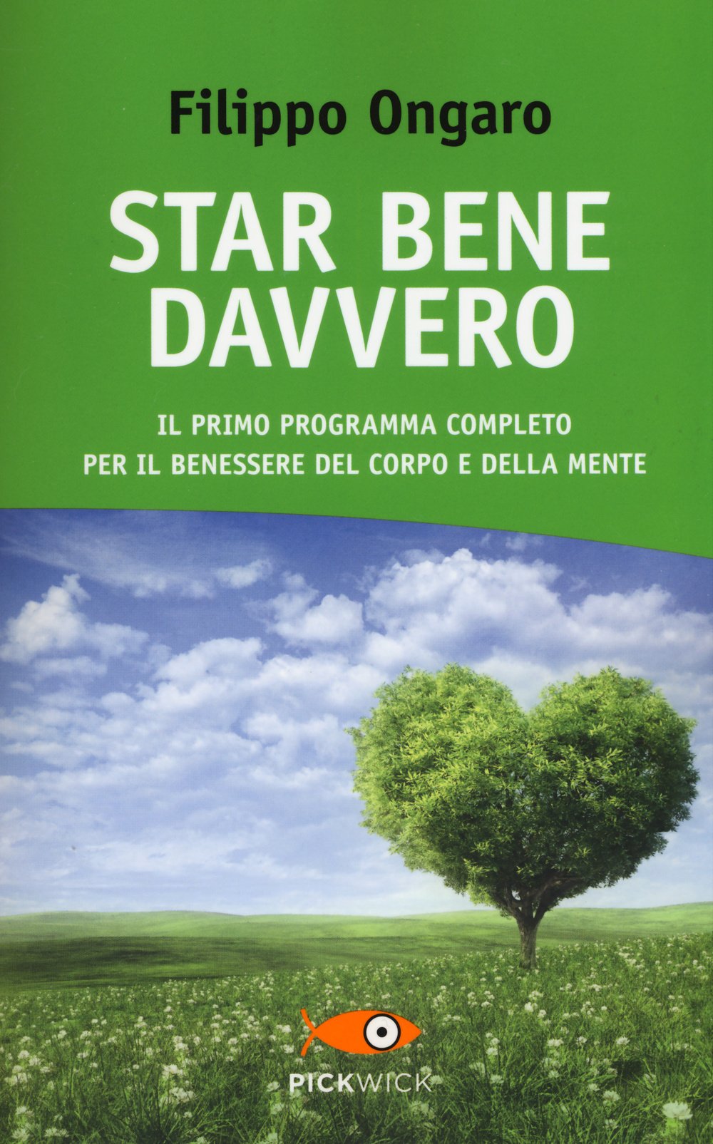 Star bene davvero. Il primo programma completo per il benessere del corpo e della mente Health, Nutrition & Fitness