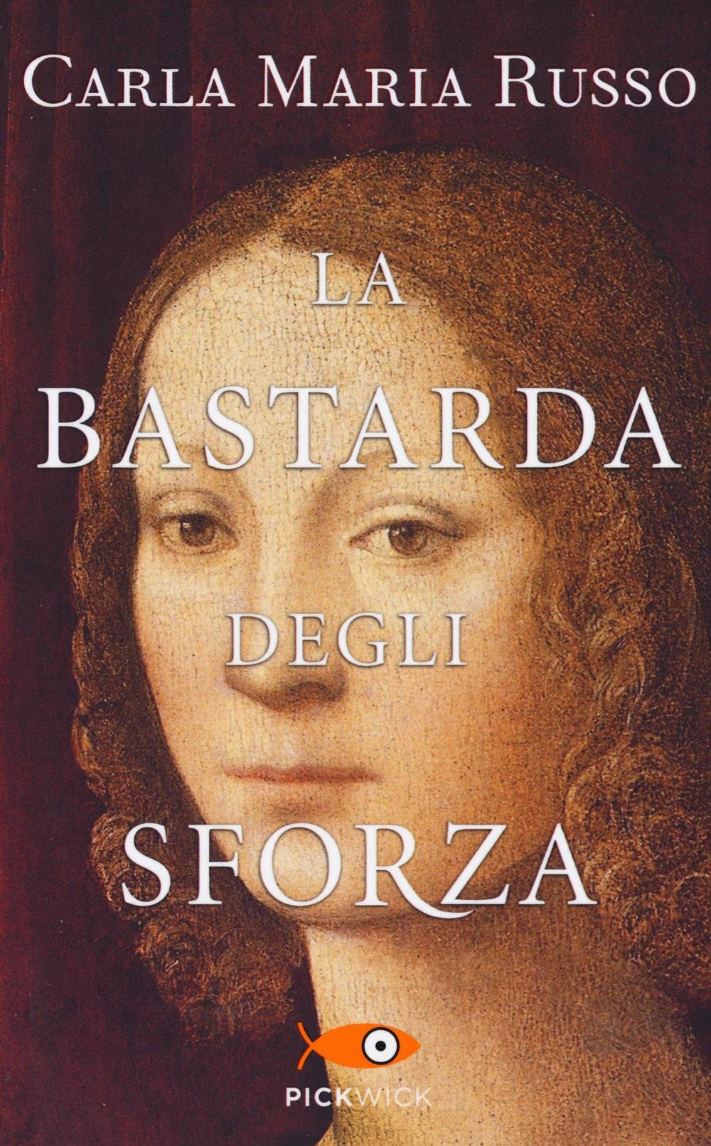 La bastarda degli Sforza (Pickwick) Historical Fiction