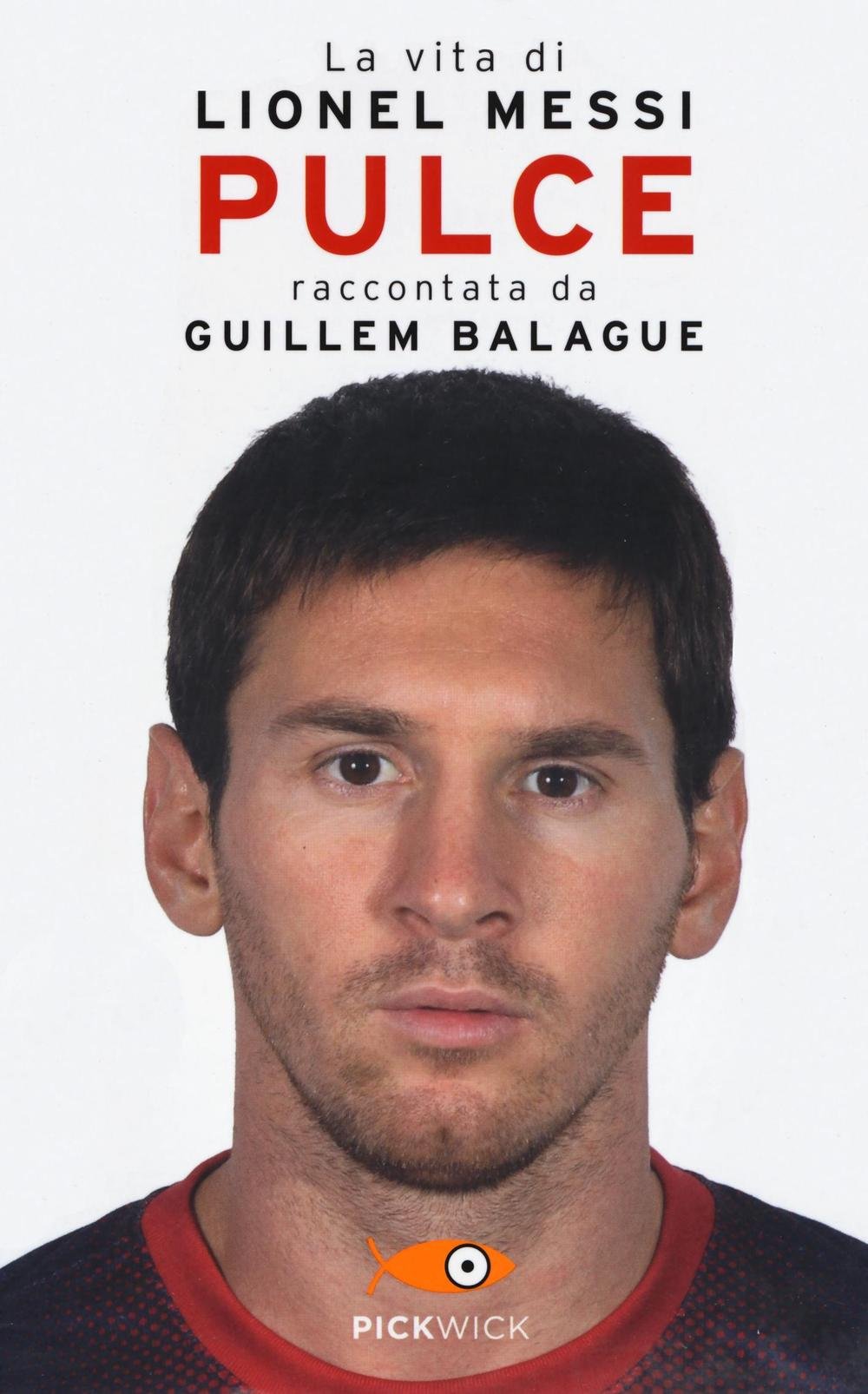 Pulce. La vita di Lionel Messi Sports
