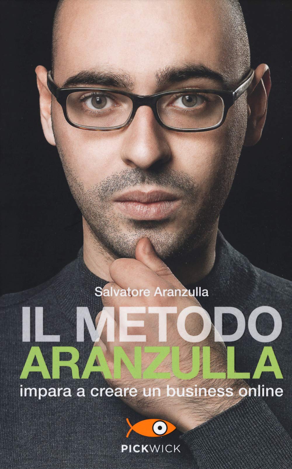 Il metodo Aranzulla. Imparare a creare un business online (Pickwick) Business, Finance & Career