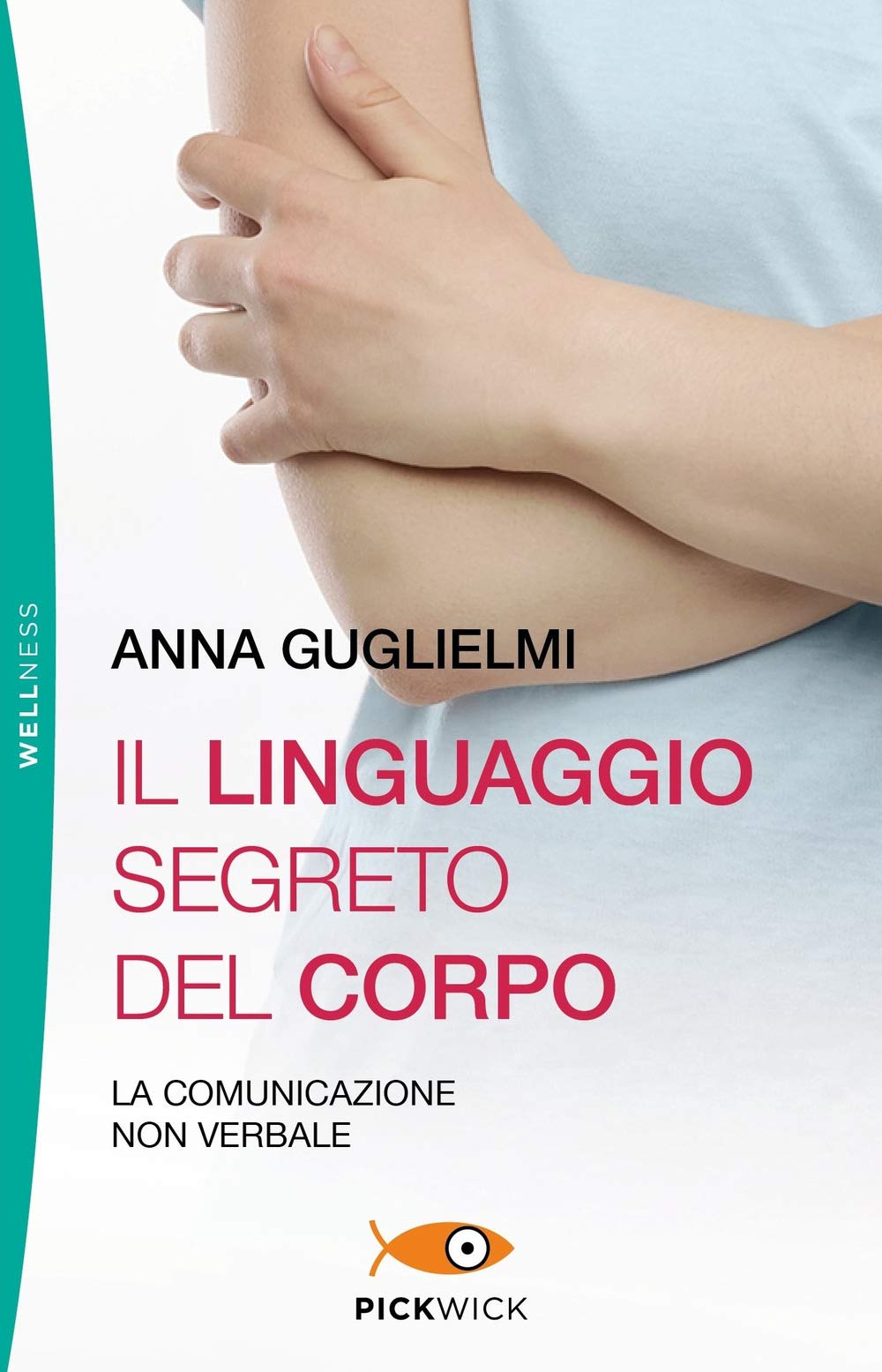 Il linguaggio segreto del corpo. La comunicazione non verbale book