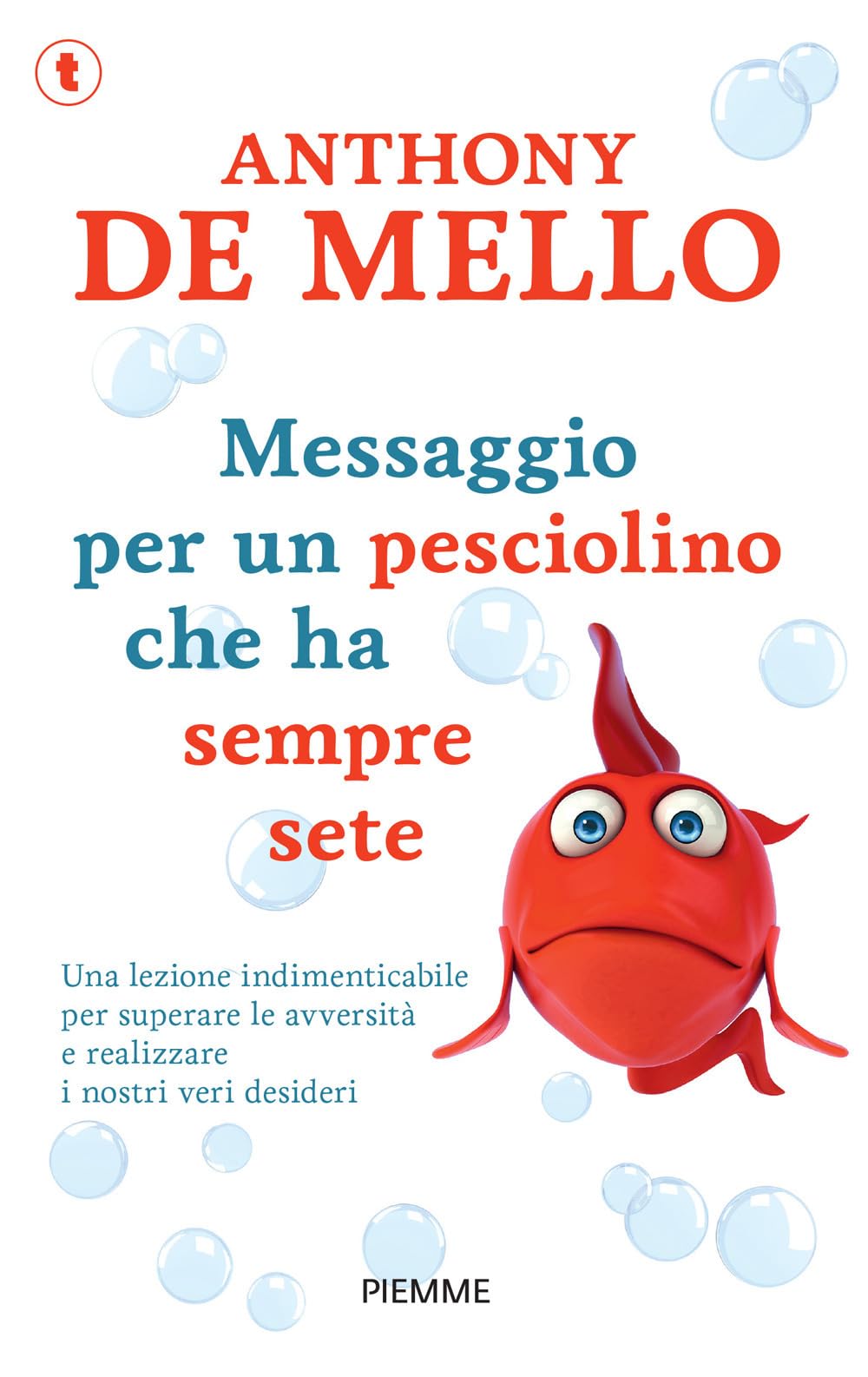 Messaggio per un pesciolino che ha sempre sete (Tascabili Piemme) Religion & Esotericism