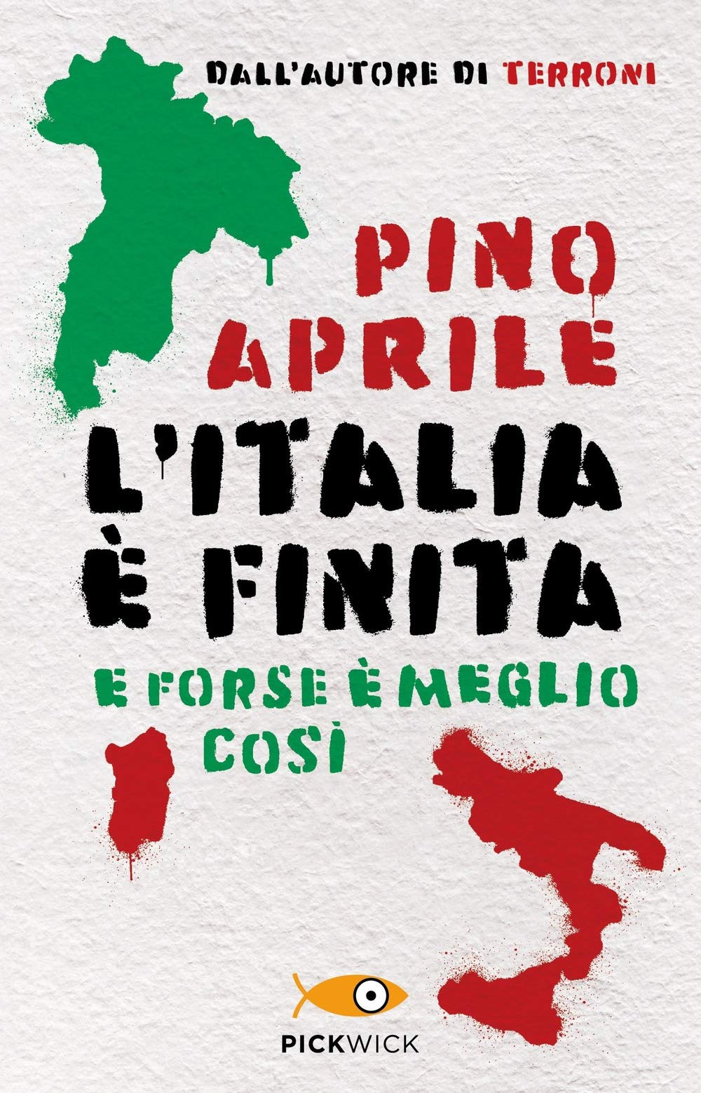 L'Italia è finita. E forse è meglio così (Pickwick) Books