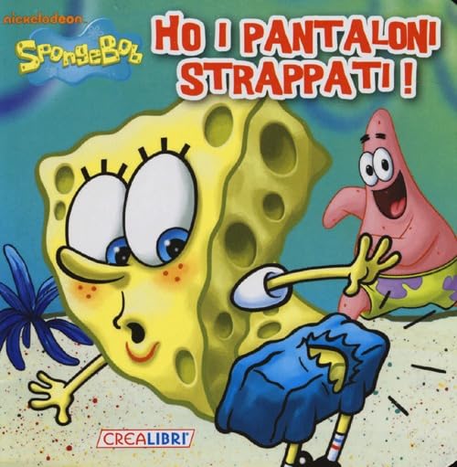 Ho i pantaloni strappati. SpongeBob. Ediz. illustrata book