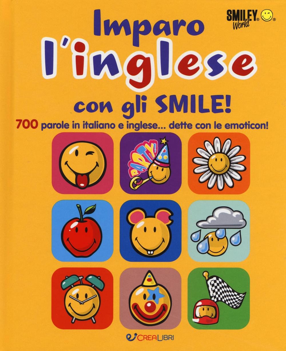 Imparo l'inglese con gli smile. Smiley world book