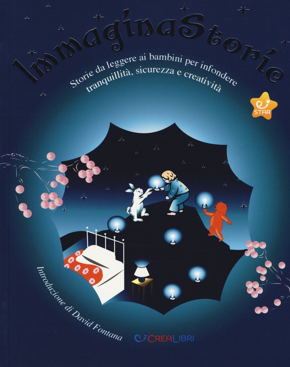 ImmaginaStorie. Storie da leggere ai bambini per infondere tranquillità, sicurezza e creatività. Ediz. a colori book
