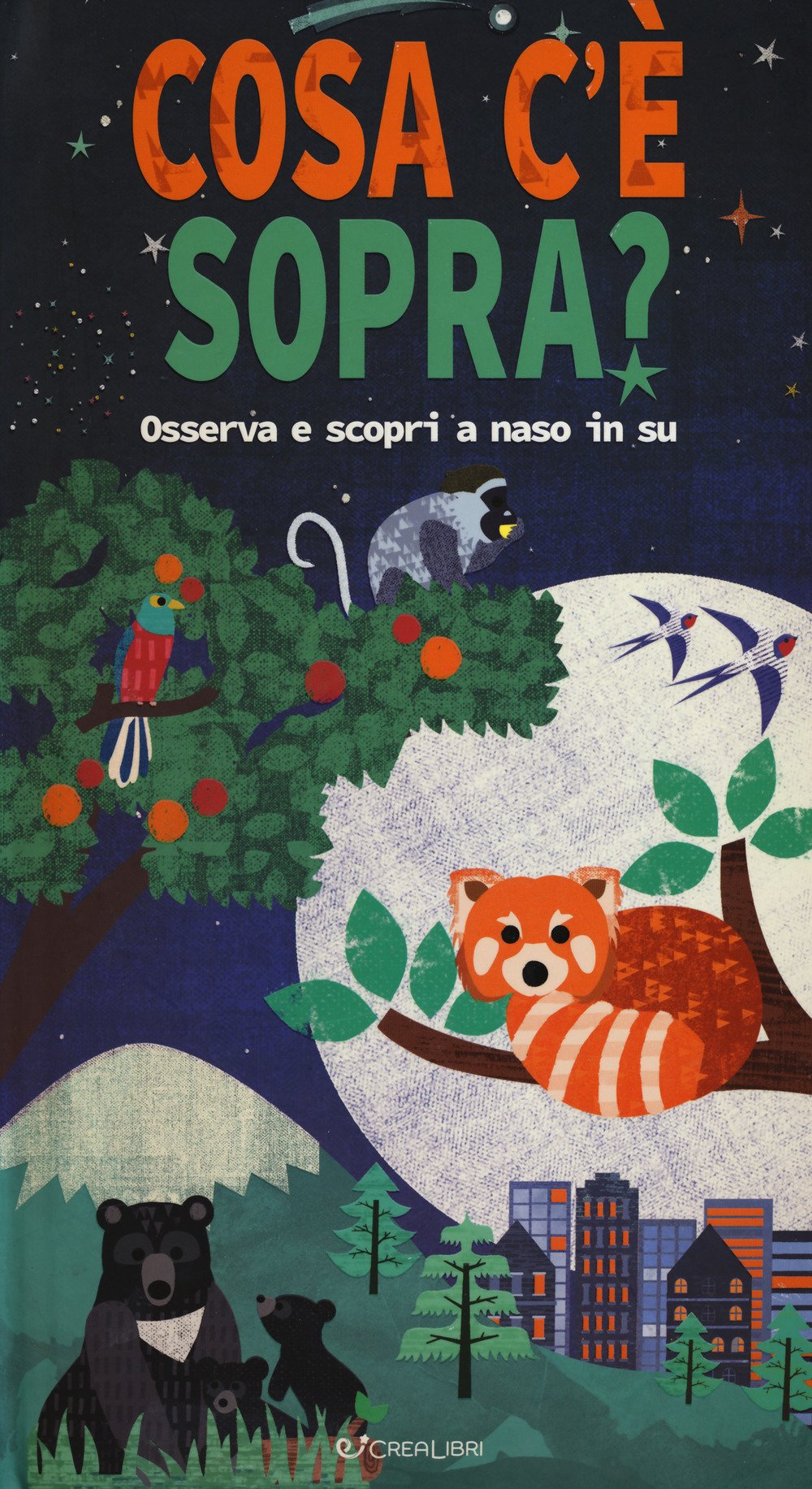 Cosa c'è sopra? Osserva e scopri a naso in su. Libro pop-up. Ediz. a colori book