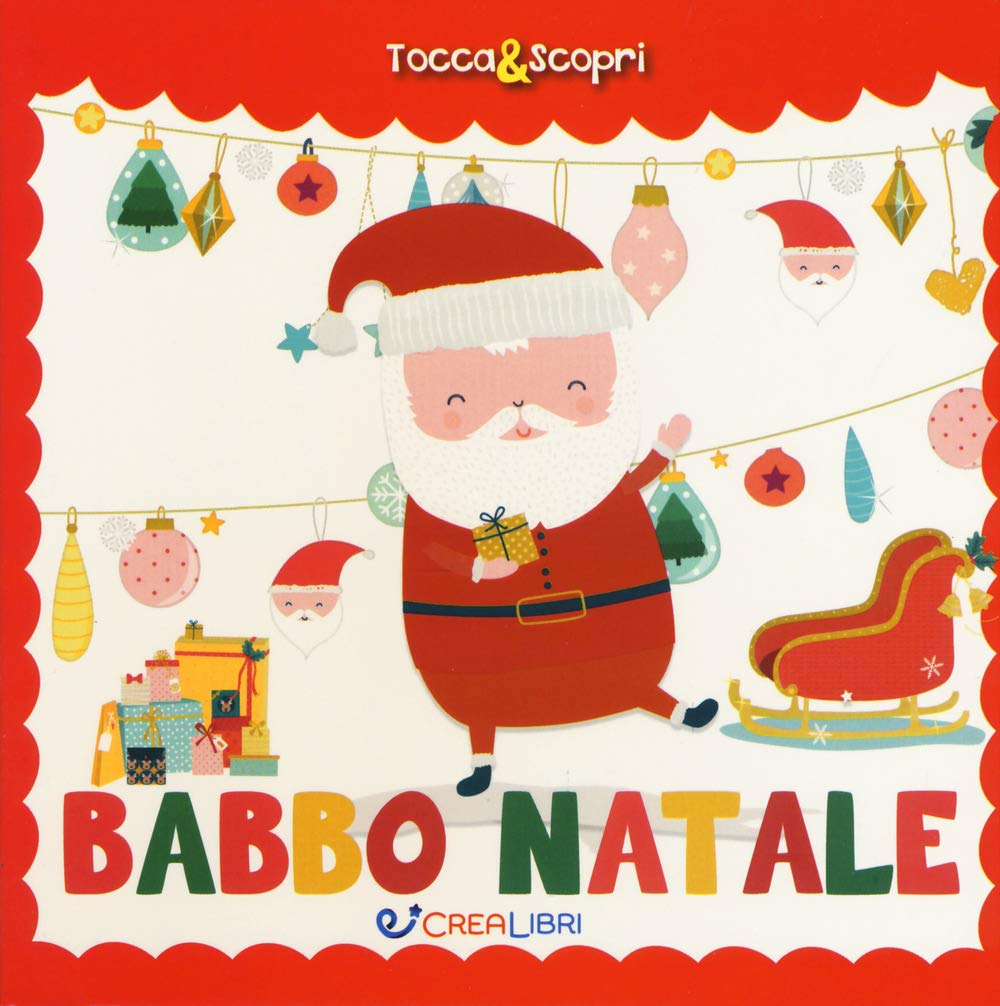 Babbo Natale. Tocca & scopri. Ediz. a colori book