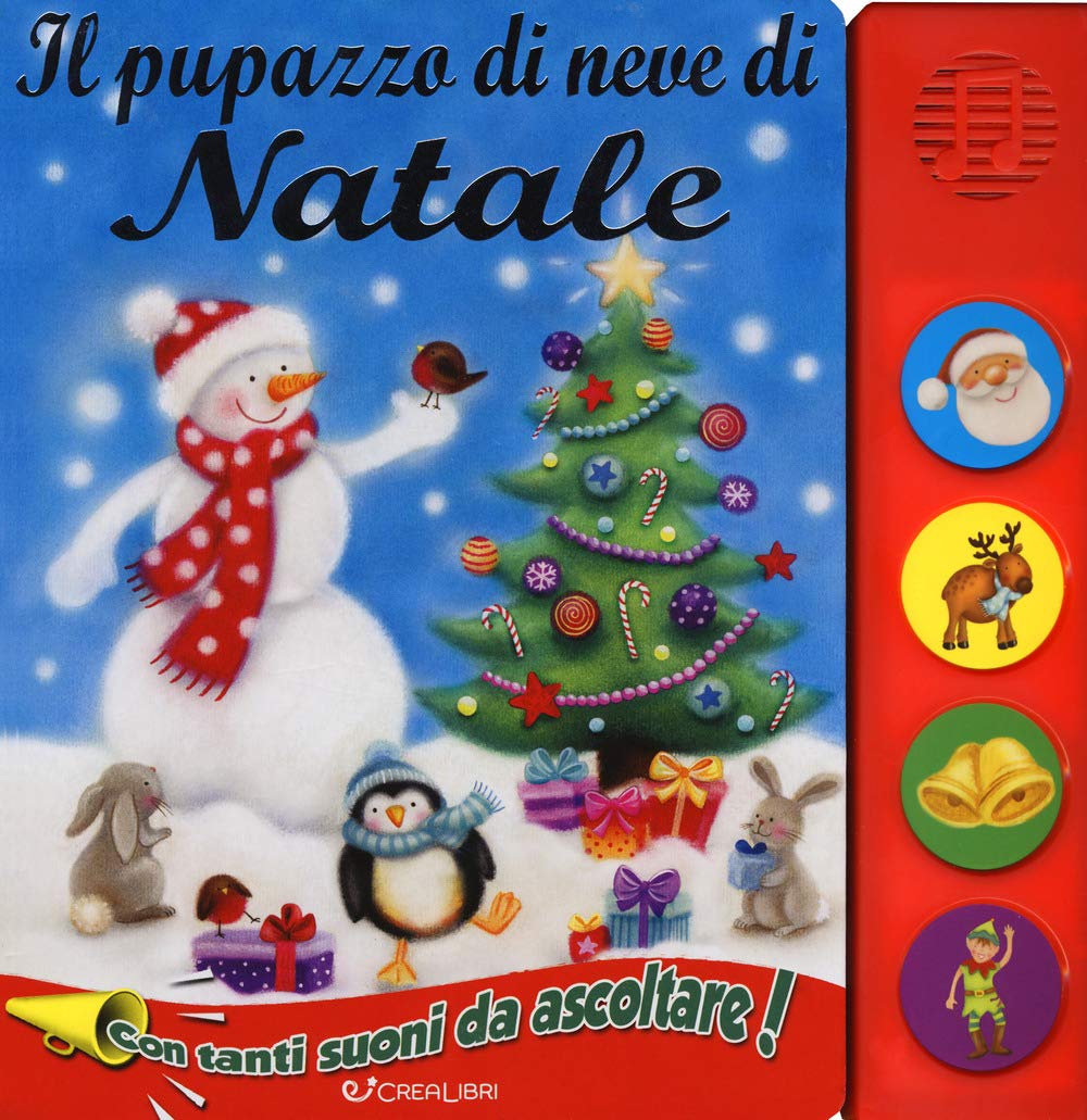Il pupazzo di neve di Natale. Libro sonoro. Ediz. a colori book
