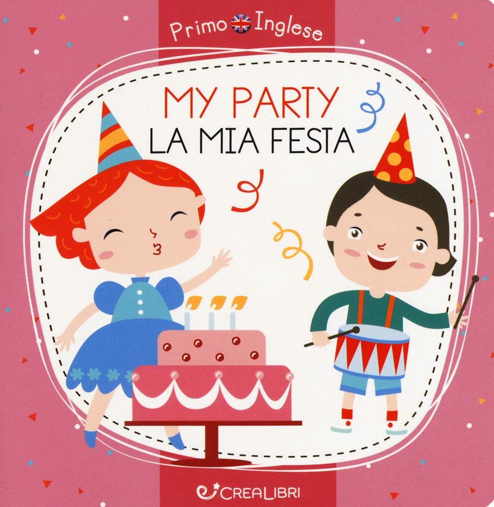 My party-La mia festa. Primo inglese. Ediz. a colori Books