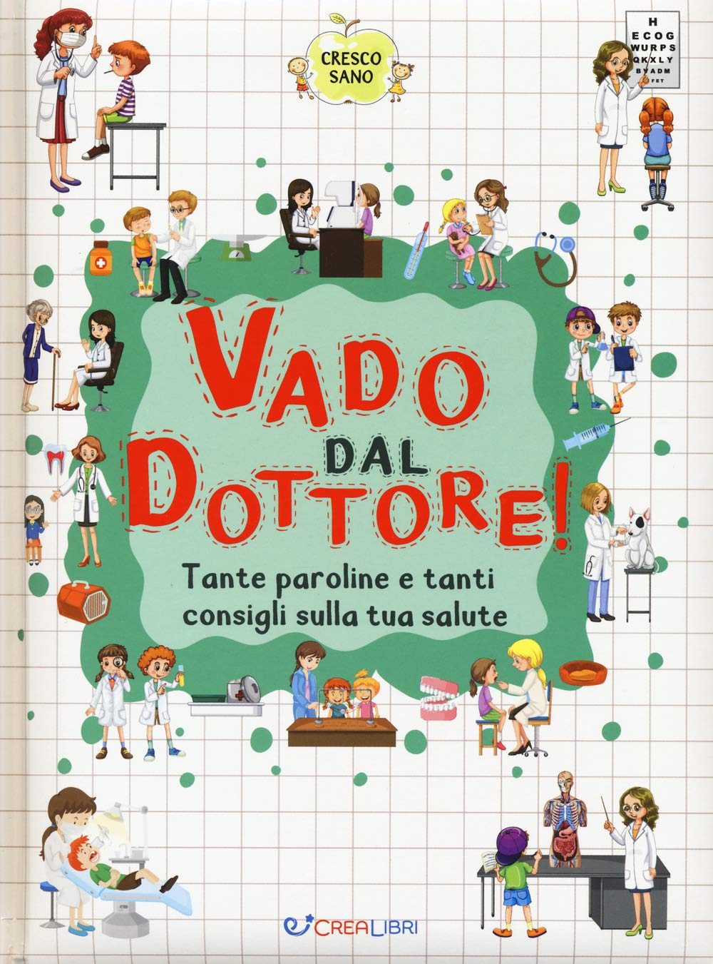 Vado dal dottore! Tante paroline e tanti consigli sulla tua salute. Cresco sano book