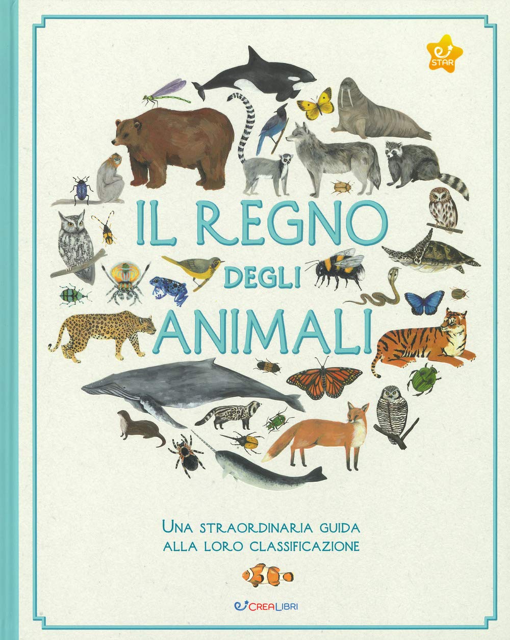 Il regno degli animali. Una straordinaria guida alla loro classificazione Children's books