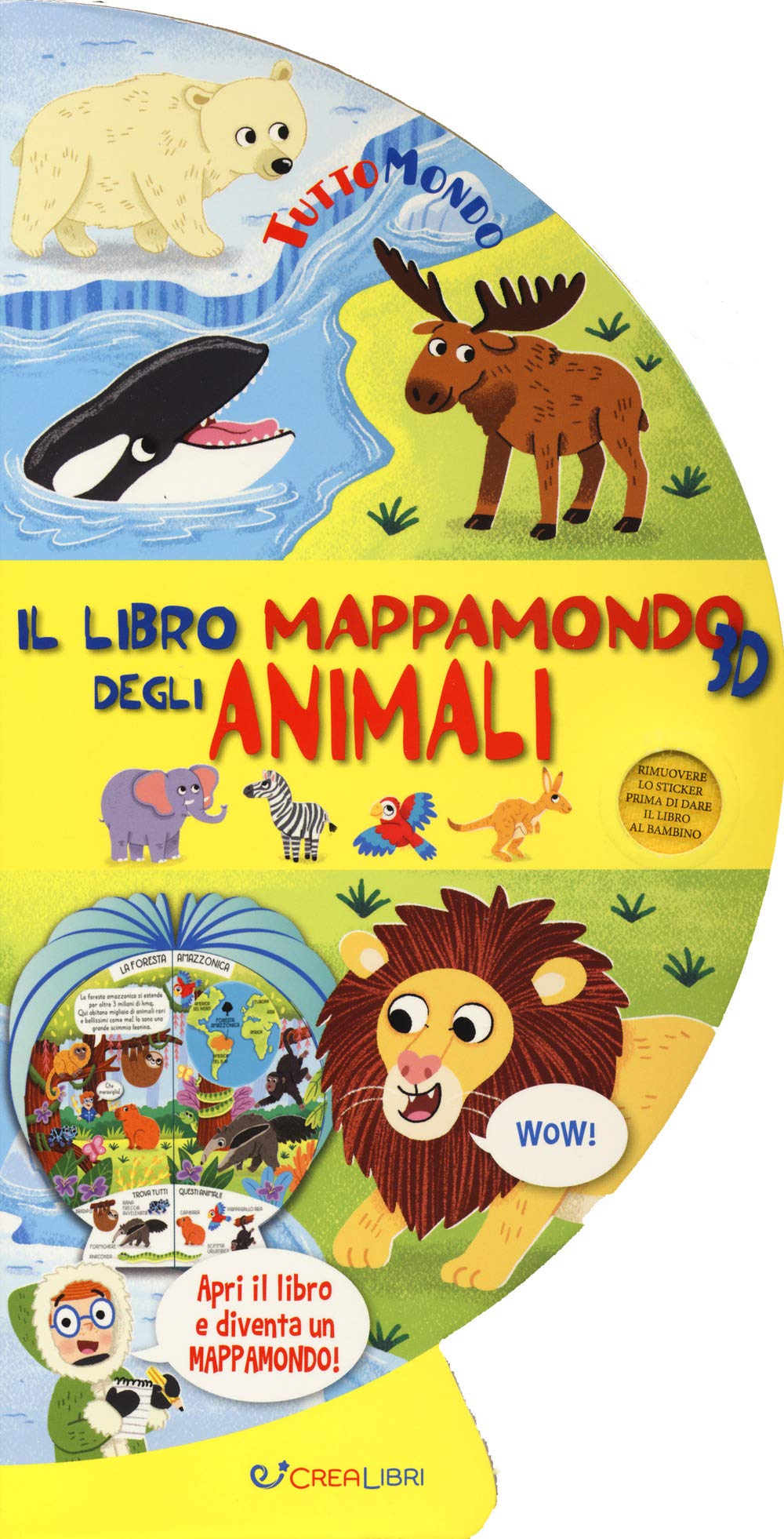 Il libro mappamondo 3D degli animali. Tuttomondo. Ediz. a colori Non-fiction