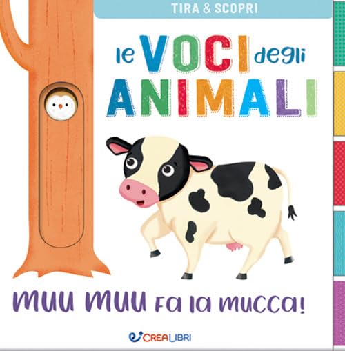 Muu muu fa la mucca! Le voci degli animali. Ediz. a colori book
