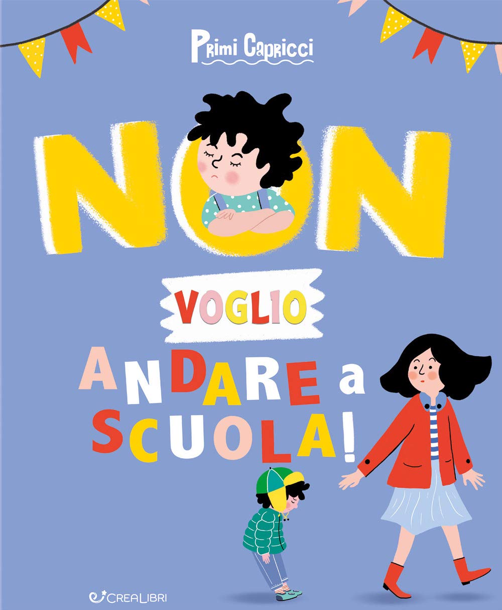 Non voglio andare a scuola! Primi capricci. Ediz. a colori Non-fiction