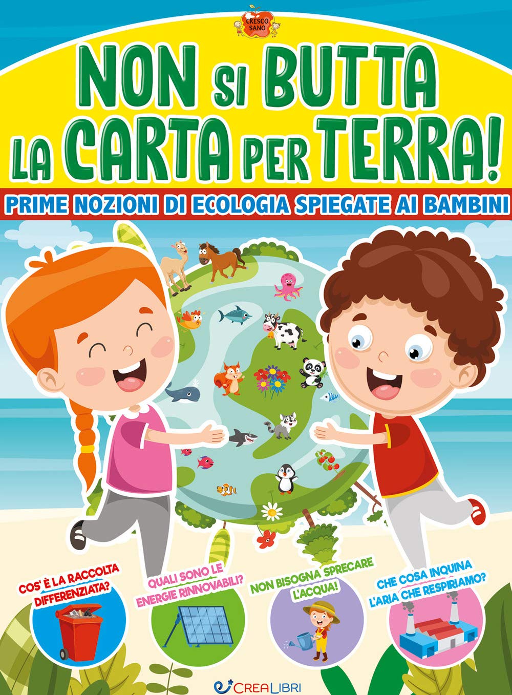 Non si butta la carta per terra! Prime nozioni di ecologia spiegate ai bambini. Ediz. a colori Babies & Toddlers
