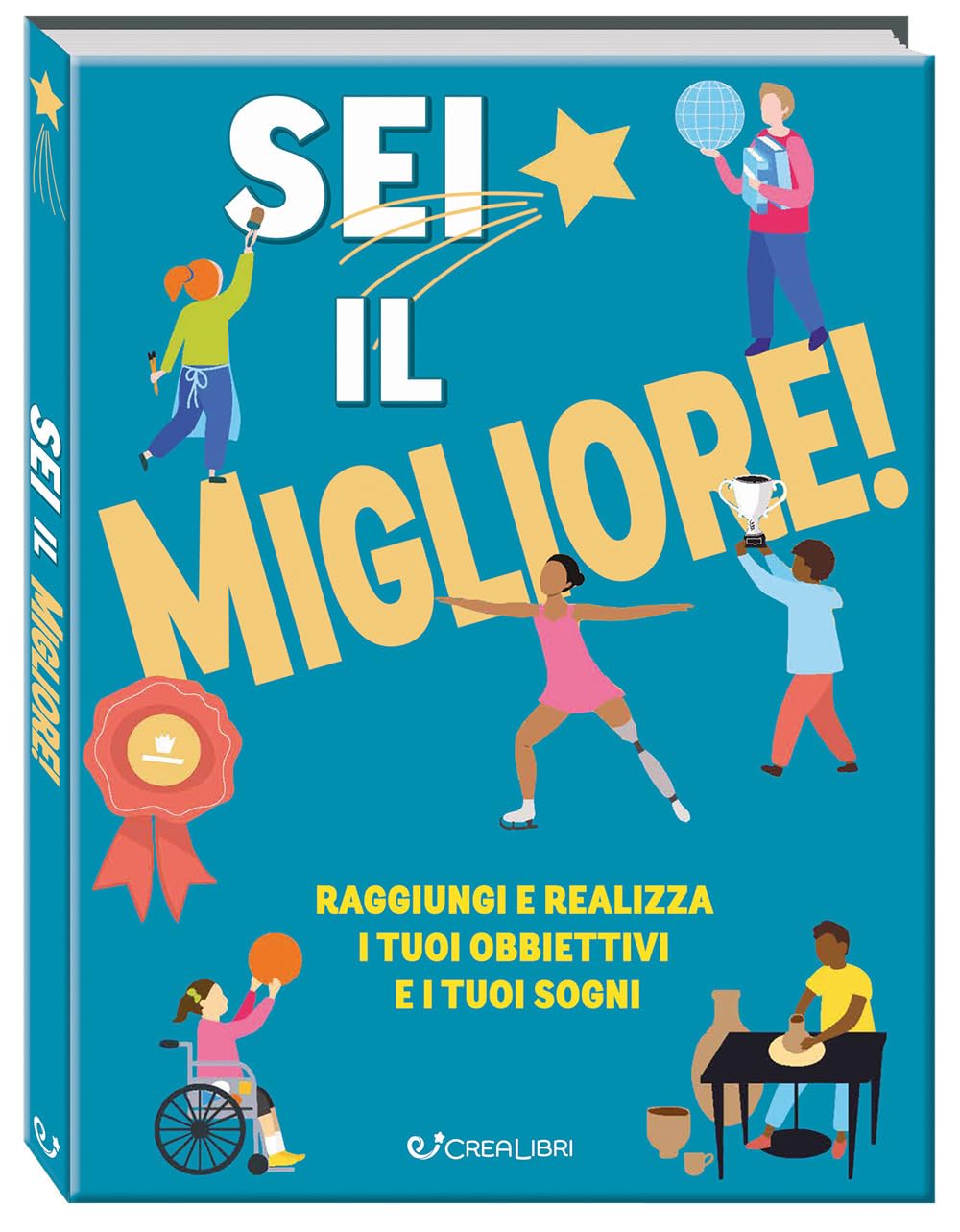 Sei il migliore! Raggiungi e realizza i tuoi obiettivi e i tuoi sogni book