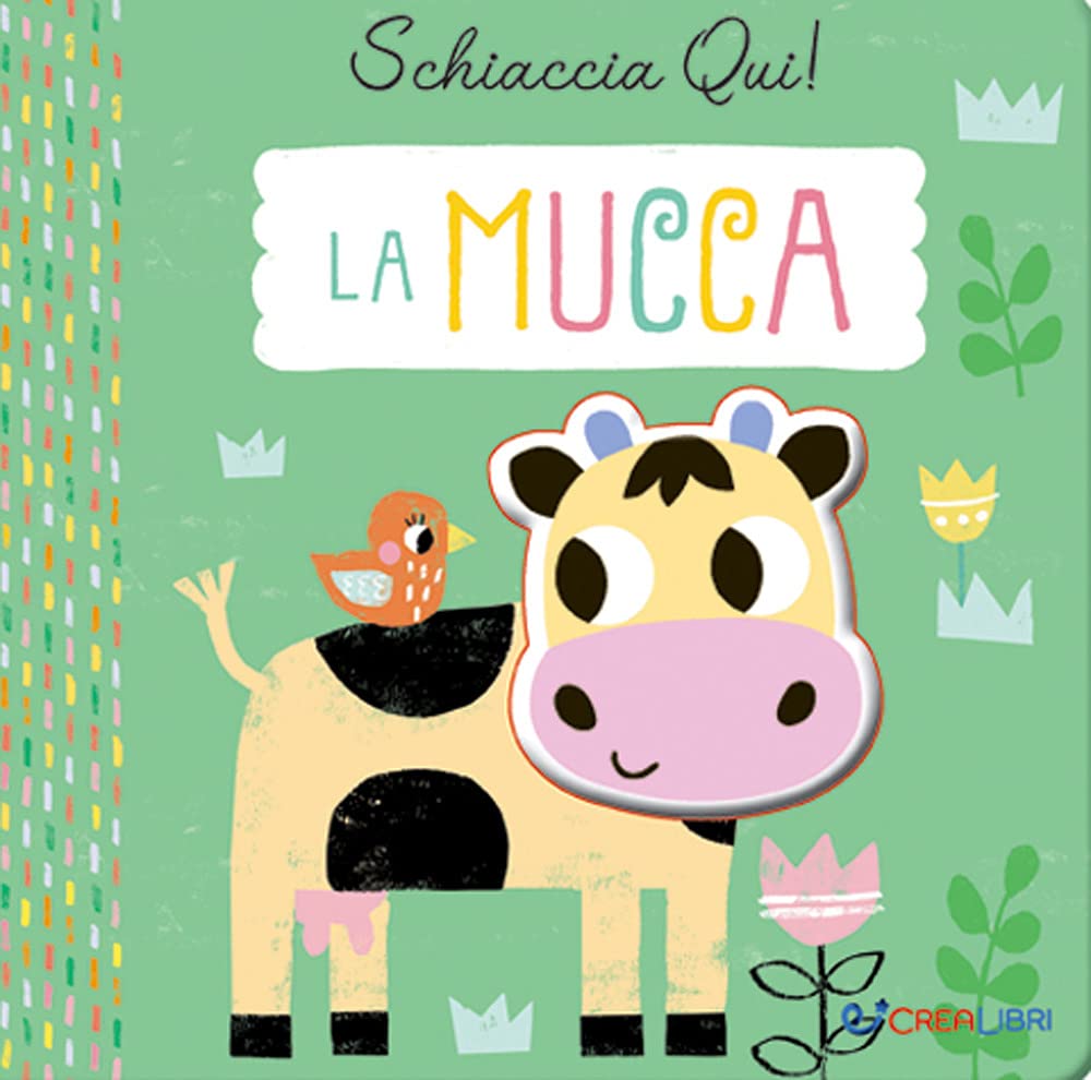 La mucca. Schiaccia qui! Ediz. a colori book
