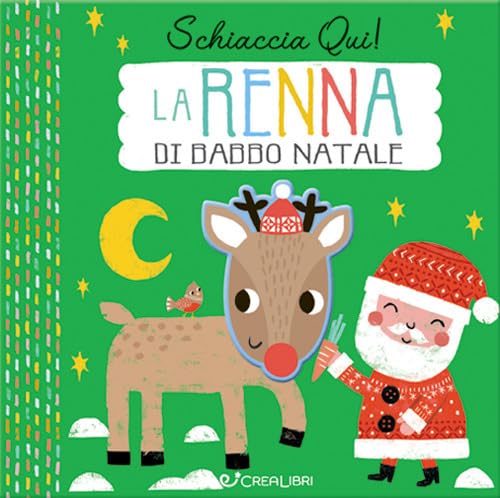 La renna di Natale. Schiaccia qui! Ediz. a colori book