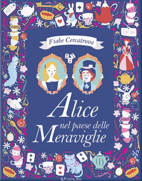 Alice nel paese delle meraviglie da Lewis Carroll. Fiabe cercatrova. Ediz. a colori book