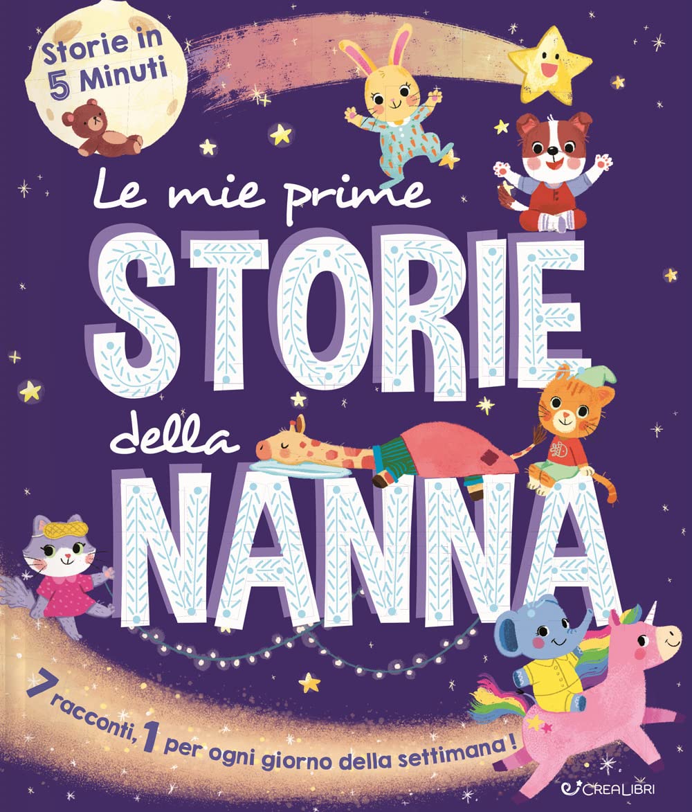 Le mie prime storie della nanna. Storie in 5 minuti. Ediz. a colori book