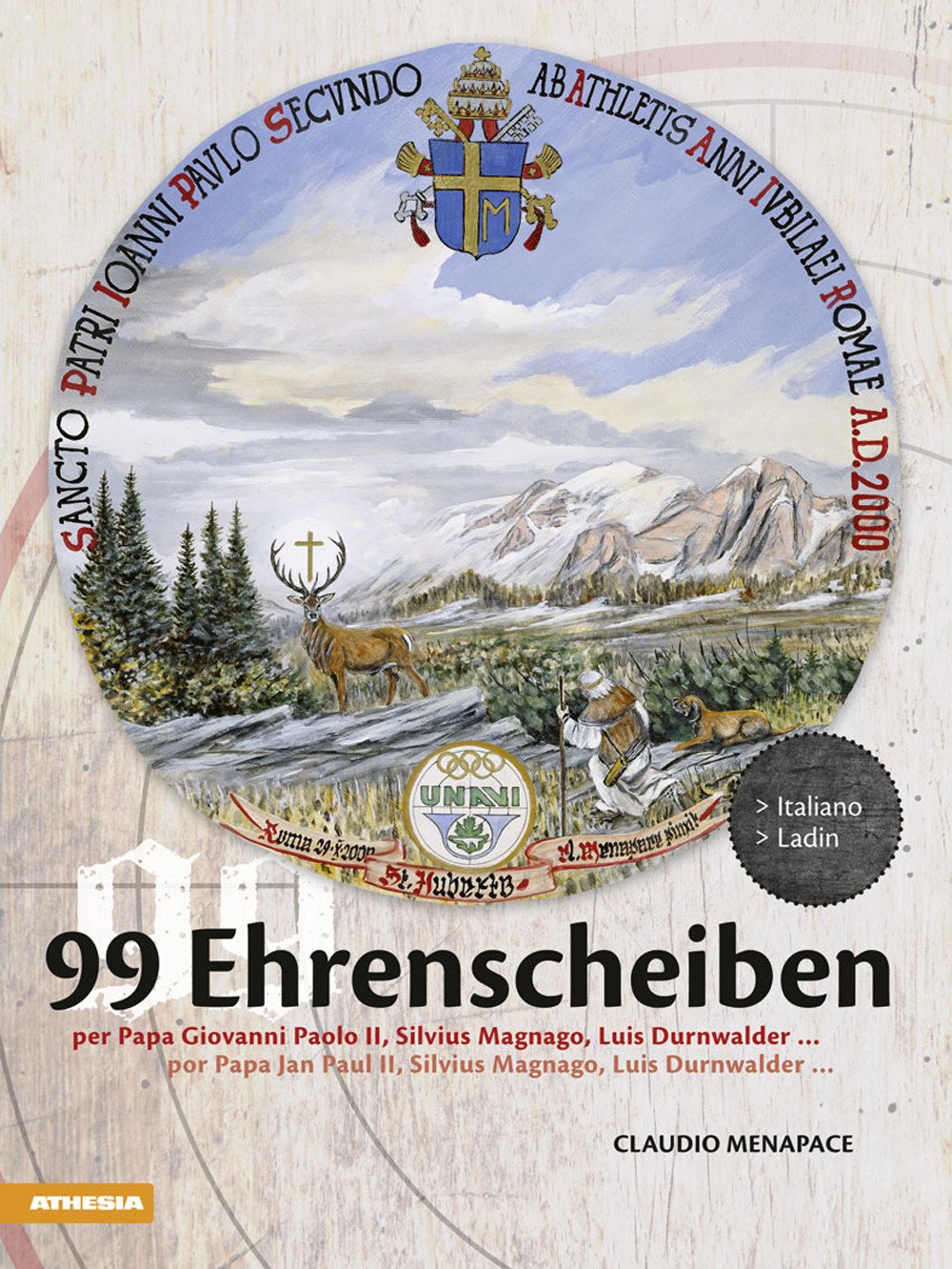 99 Ehrenscheiben: per Papa Giovanni Paolo II., Silvius Magnago, Luis Durnwalder ... Film, Art & Culture