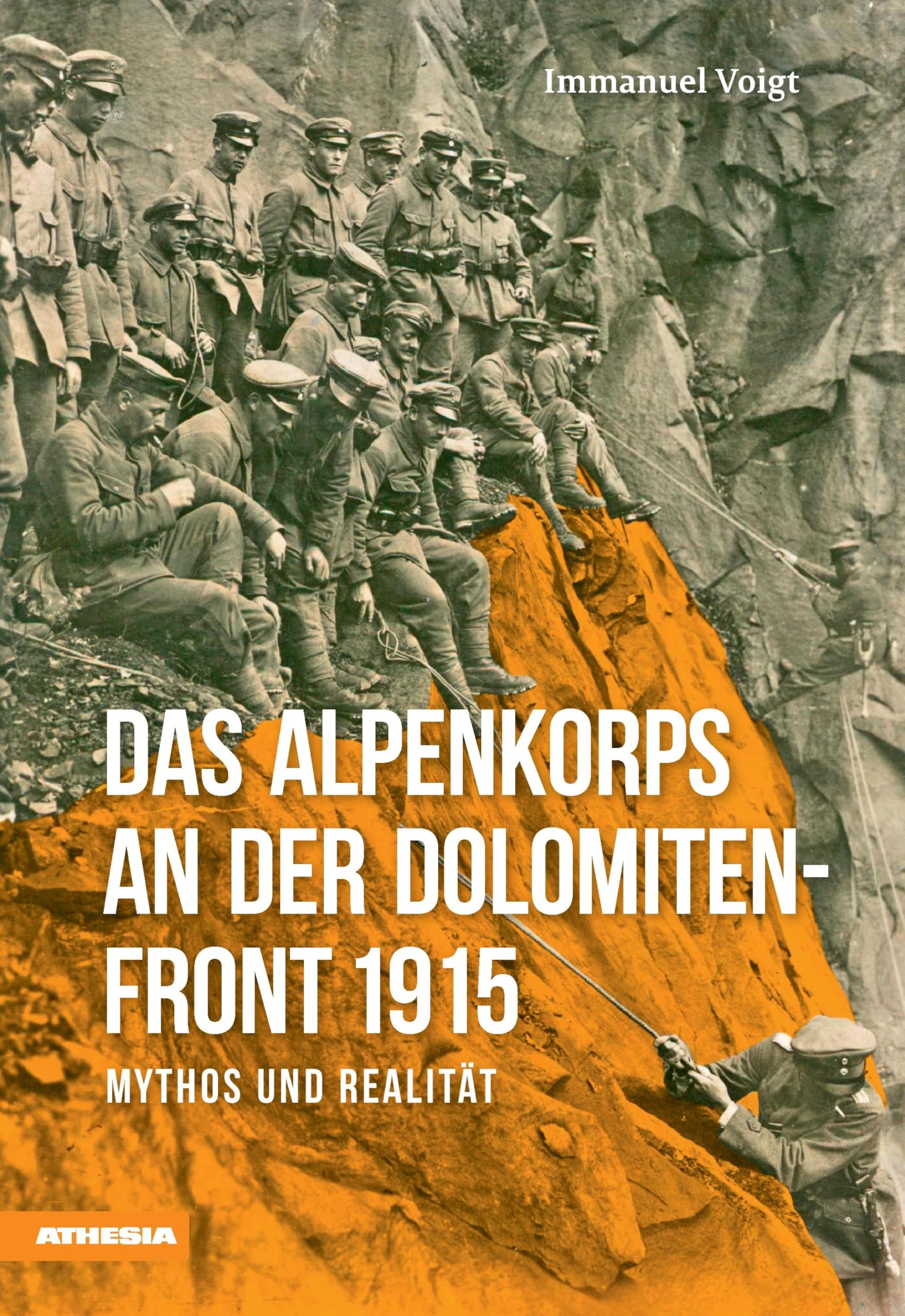 Das Alpenkorps an der Dolomiten-Front 1915: Mythos und Realität Politics & History