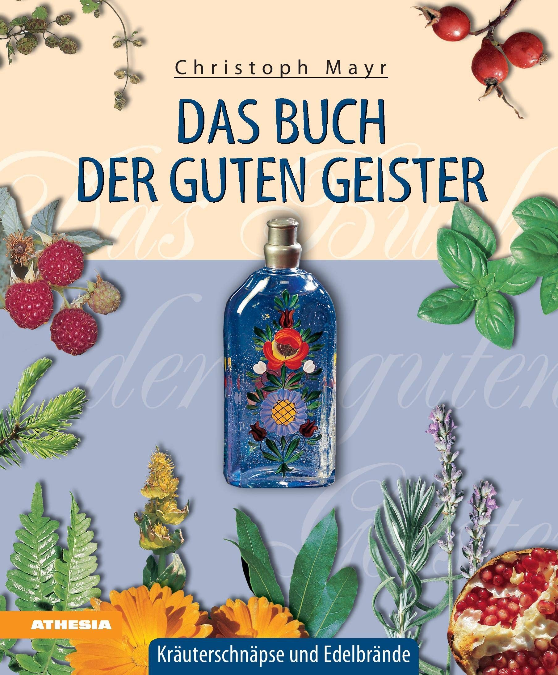 Das Buch der guten Geister: Kräuterschnäpse und Edelbrände Leisure, Home & Garden