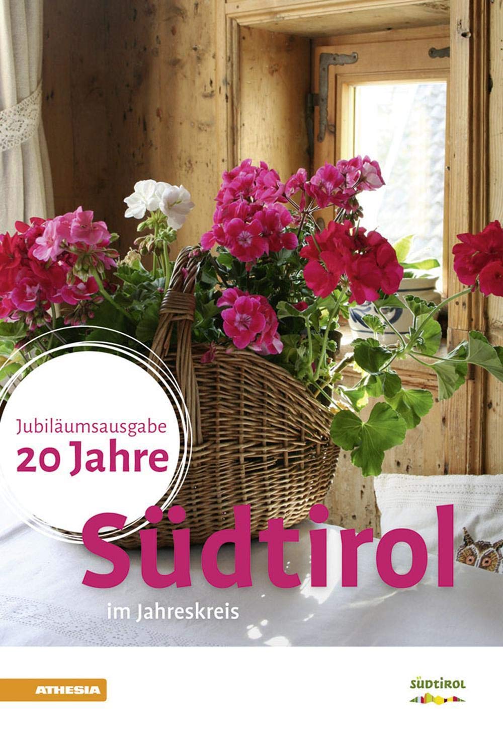 Südtirol im Jahreskreis 2017: Ideenreicher Urlaubsbegleiter durch Südtirol - Jubiläumsausgabe Leisure, Home & Garden
