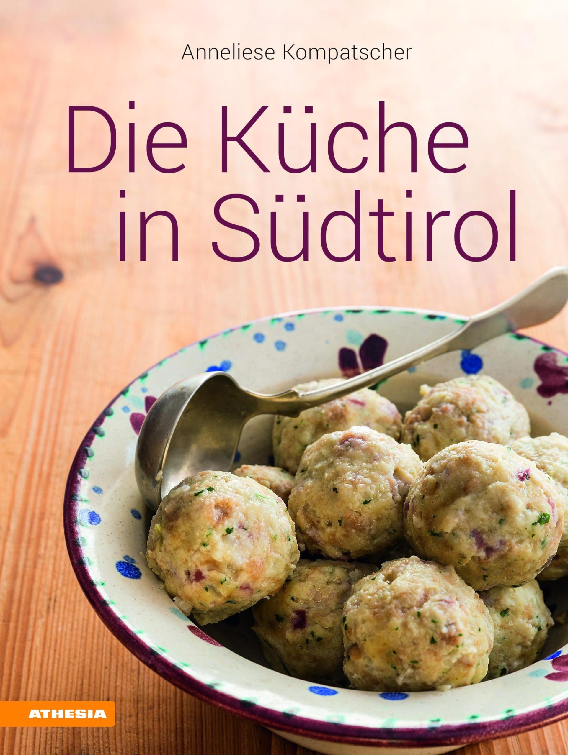 Die Küche in Südtirol: Ungekürzte Ausgabe Leisure, Home & Garden