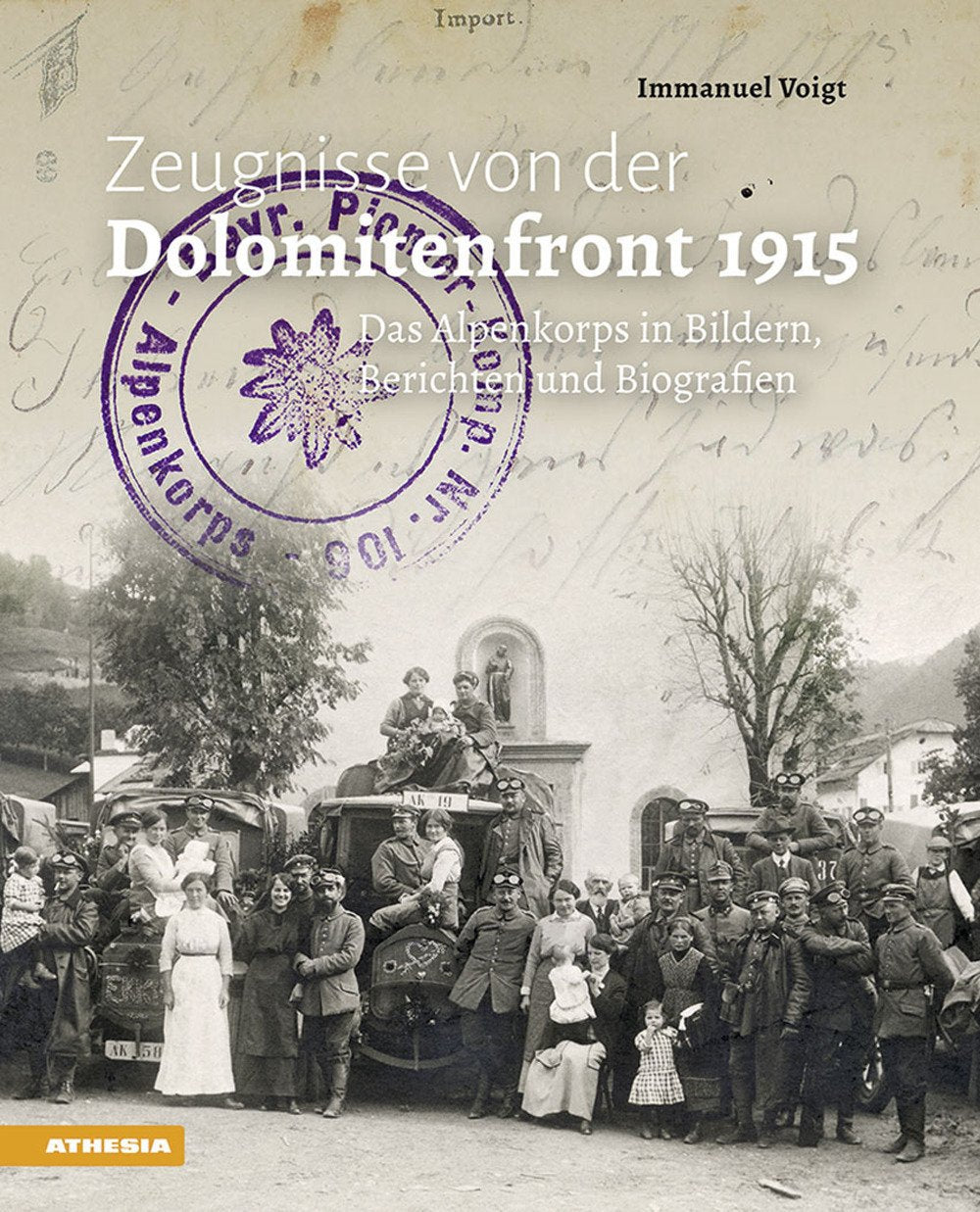 Zeugnisse von der Dolomitenfront 1915: Das Alpenkorps in Bildern, Berichten und Biografien Film, Art & Culture