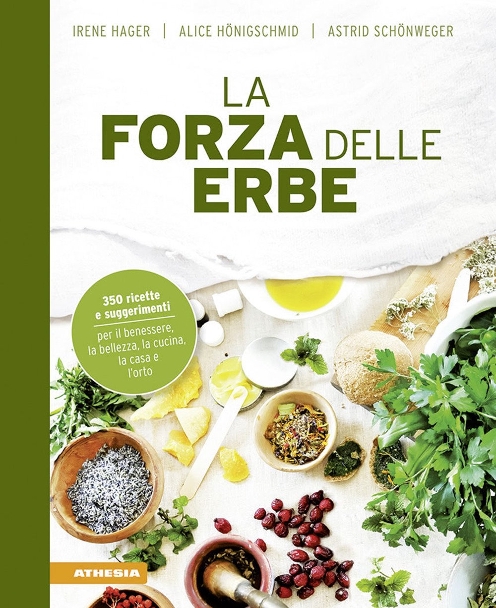 La forza delle erbe: 350 ricette e suggerimenti per il benessere, la bellezza, la cucina, la casa e l’orto Home & Household