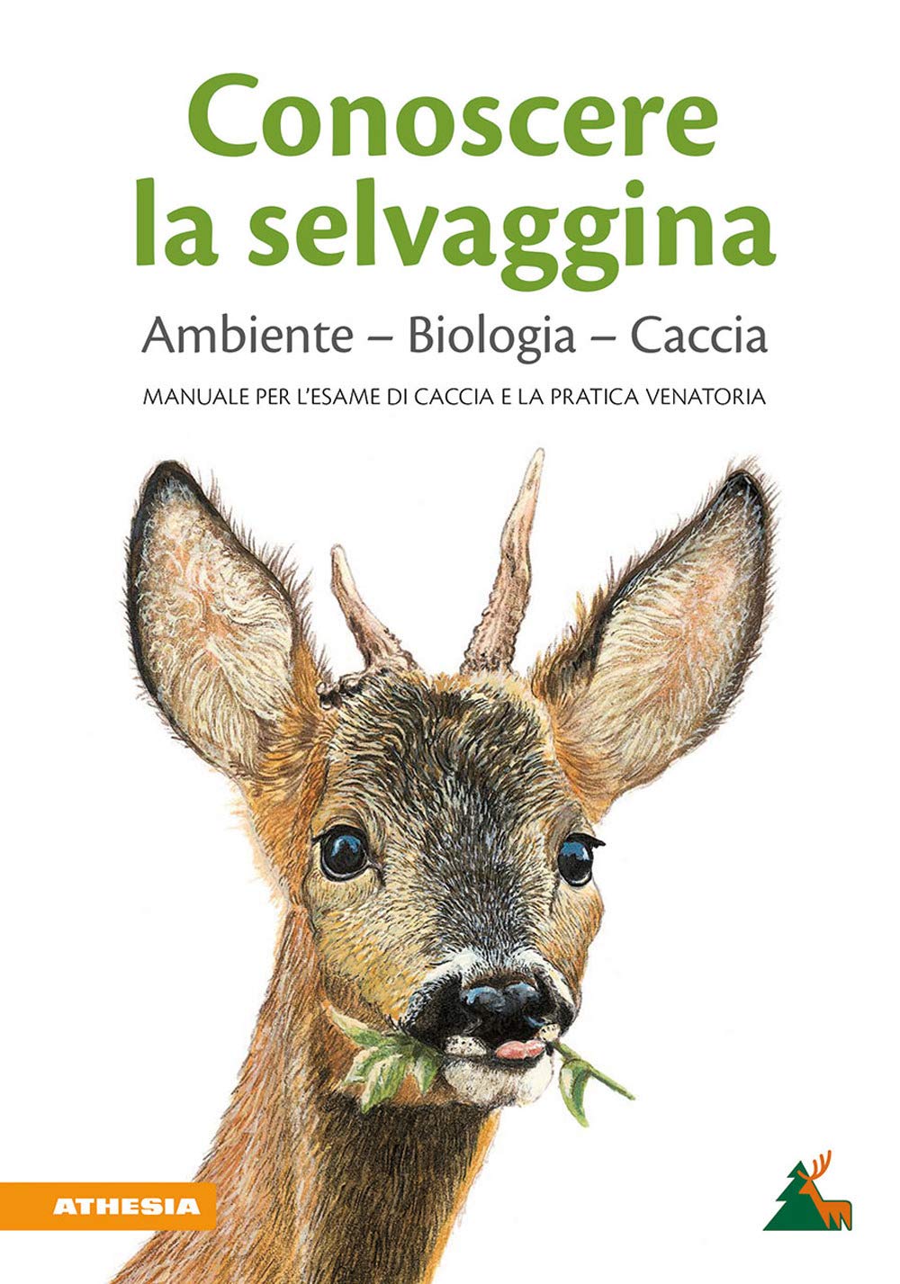 Conoscere la selvaggina. Ambiente, biologia, caccia. Manuale per l'esame di caccia e la pratica venatoria book