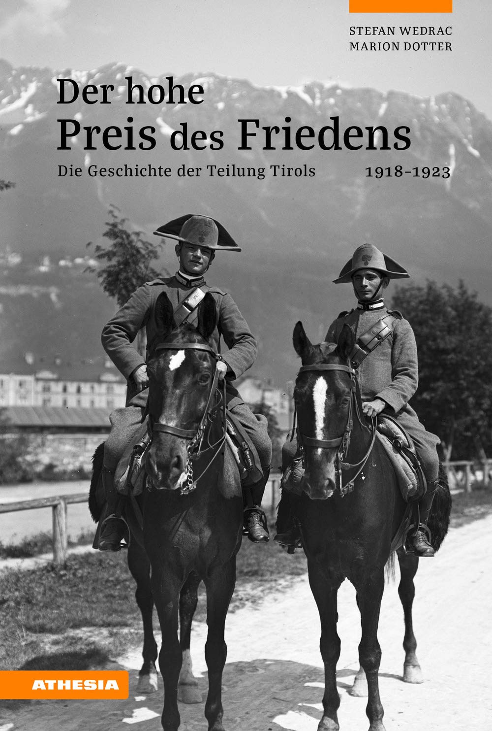 Der hohe Preis des Friedens: Die Geschichte der Teilung Tirols 1918-1923 Politics & History