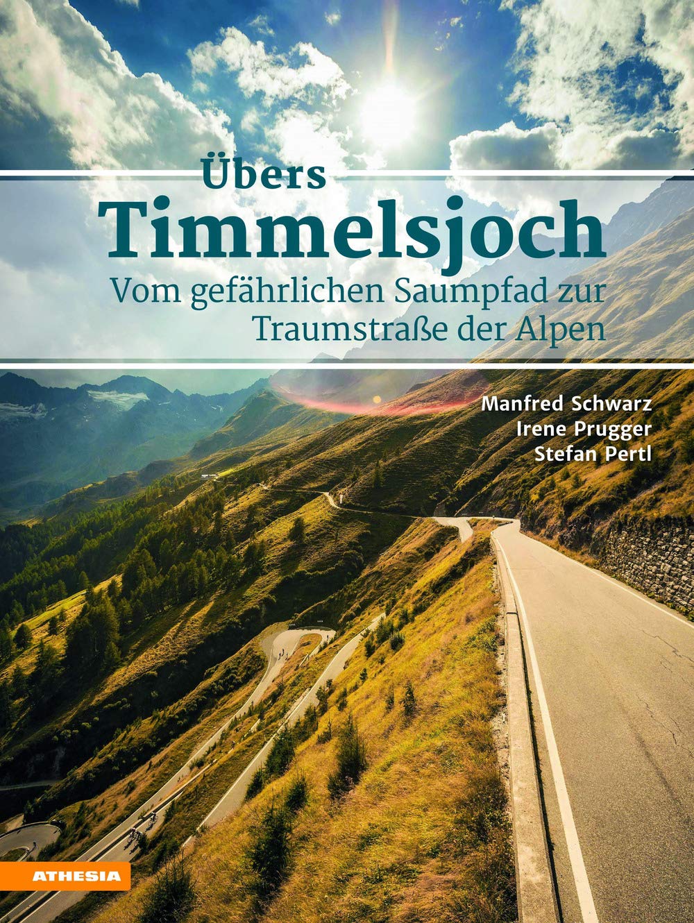 Übers Timmelsjoch: Vom gefährlichen Saumpfad zur Traumstraße der Alpen Law