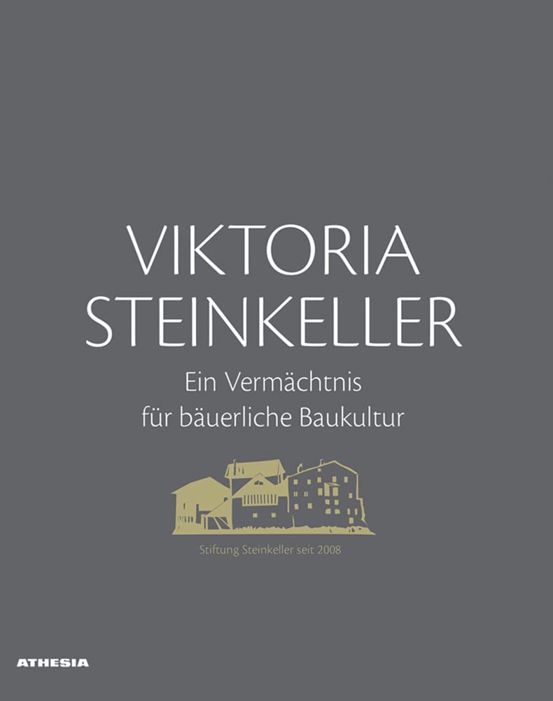Viktoria Steinkeller – Ein Vermächtnis für bäuerliche Baukultur Social Sciences