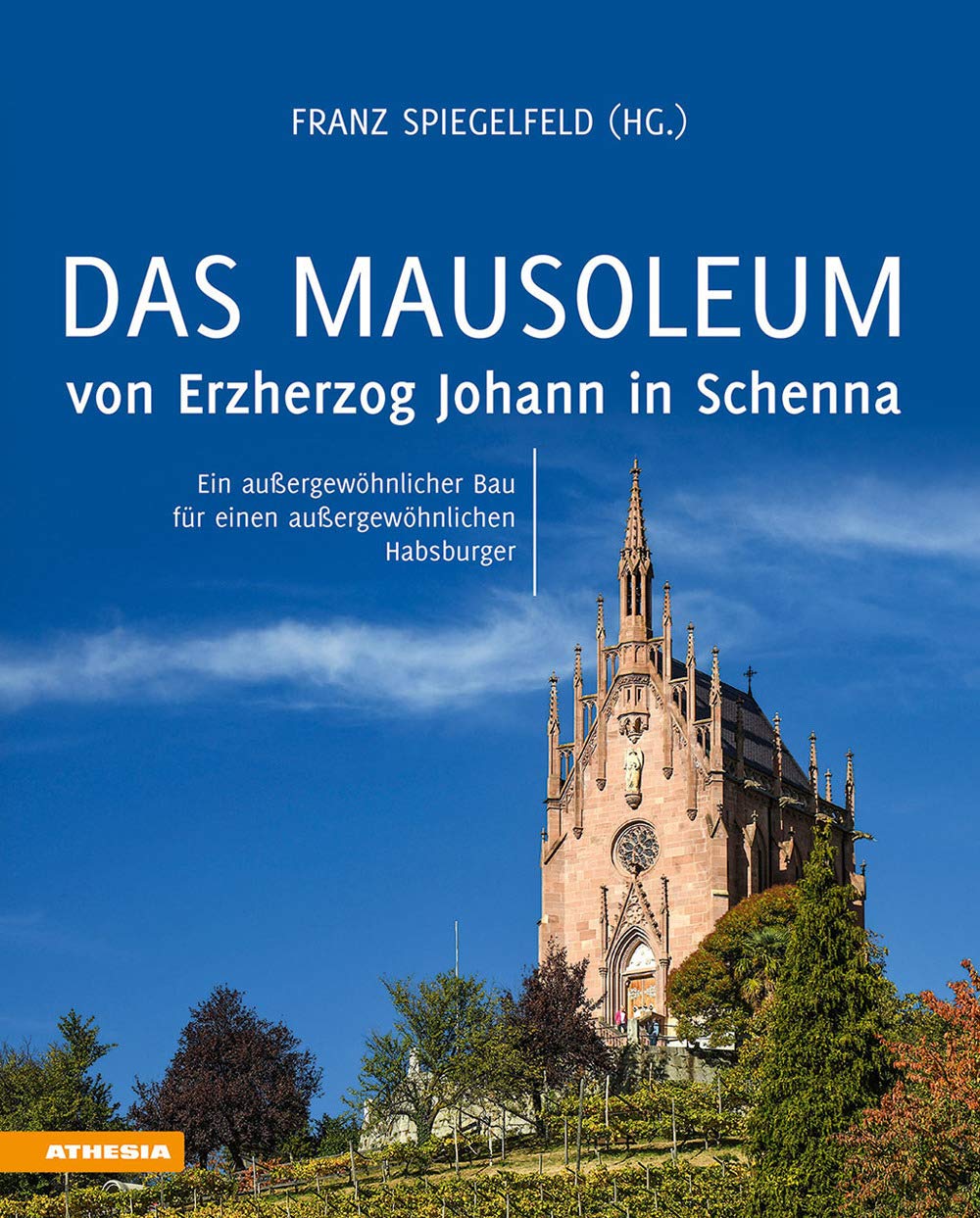 Das Mausoleum von Erzherzog Johann in Schenna Architecture