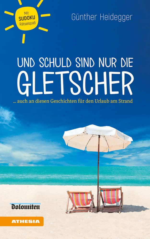 Und schuld sind nur die Gletscher Essays & Short Stories