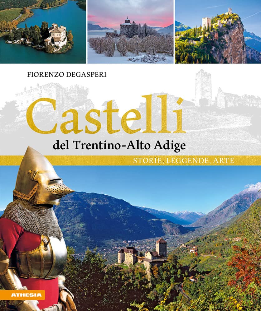Castelli del Trentino-Alto Adige. Storie, leggende, arte Architecture