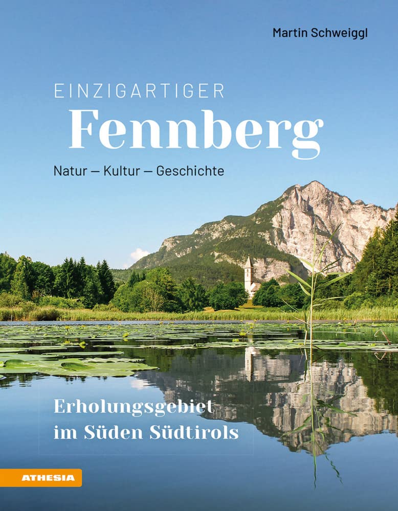 Einzigartiger Fennberg - Erholungsgebiet im Süden Südtirol: Natur, Kultur, Geschichte Leisure, Home & Garden