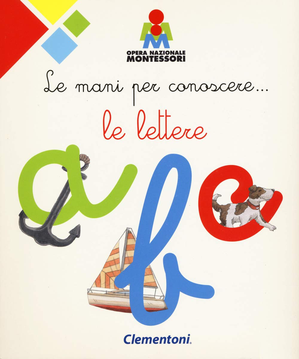 Le mani per conoscere... le lettere. Montessori Non-fiction
