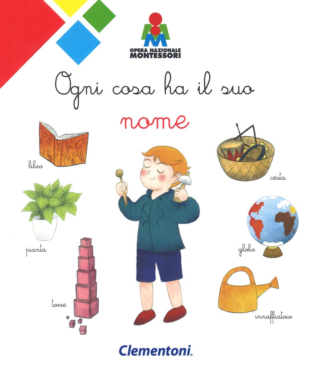 Ogni cosa ha il suo nome. Montessori. Ediz. a colori book
