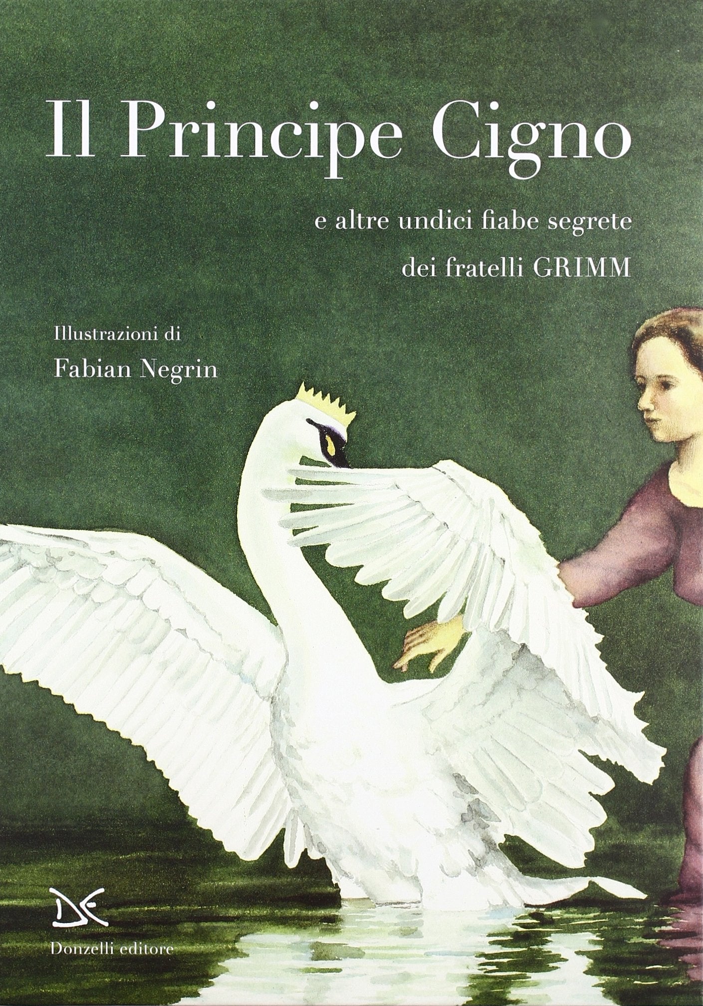 Il principe cigno e altre undici fiabe segrete. Ediz. illustrata book