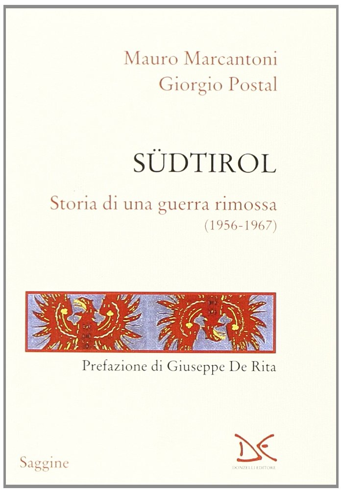 Südtirol. Storia di una guerra rimossa (1956-1967) German history
