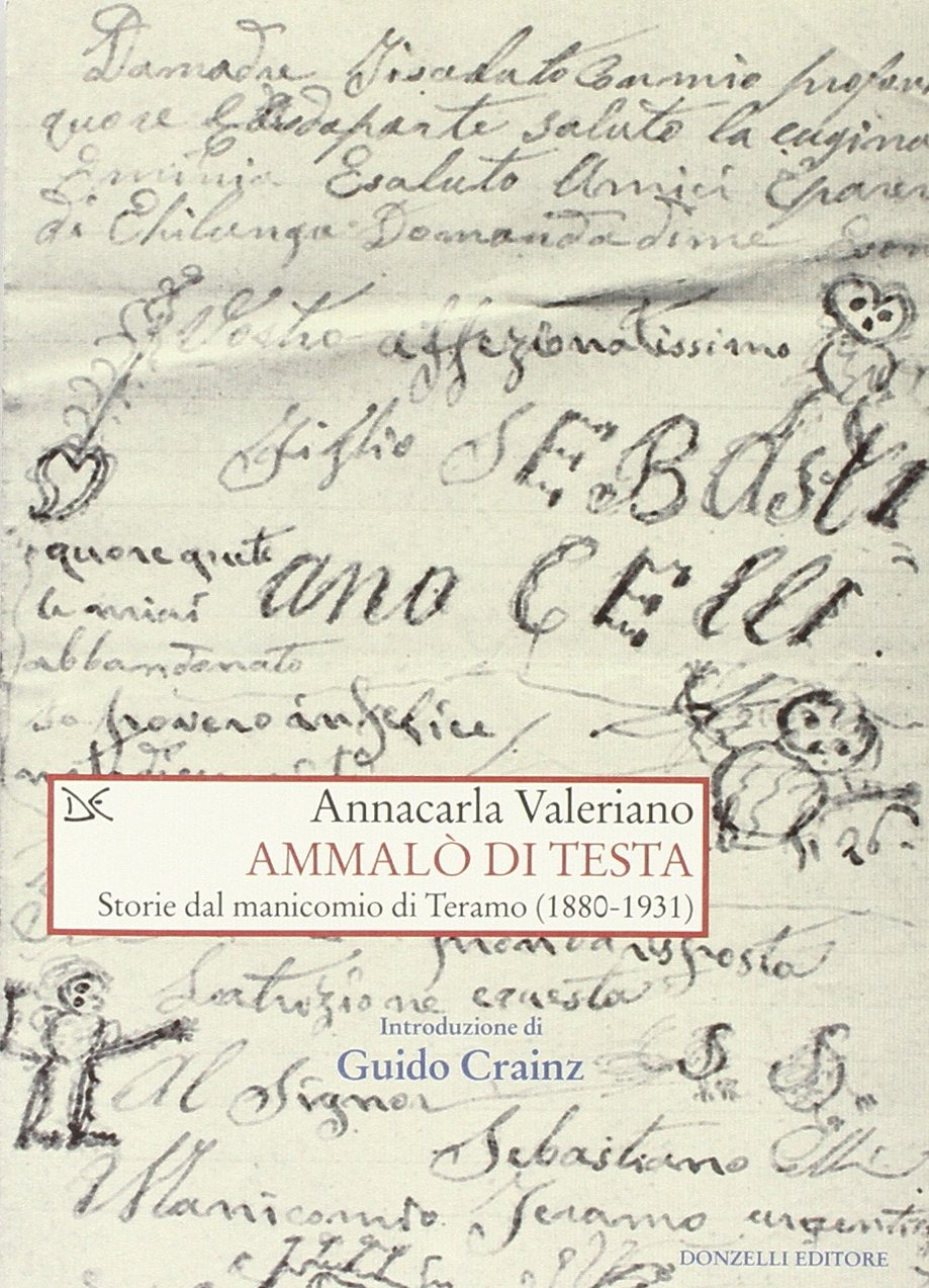 Ammalò di testa. Storie del manicomio di Teramo (1880-1931) (Saggi. Storia e scienze sociali) Medicine