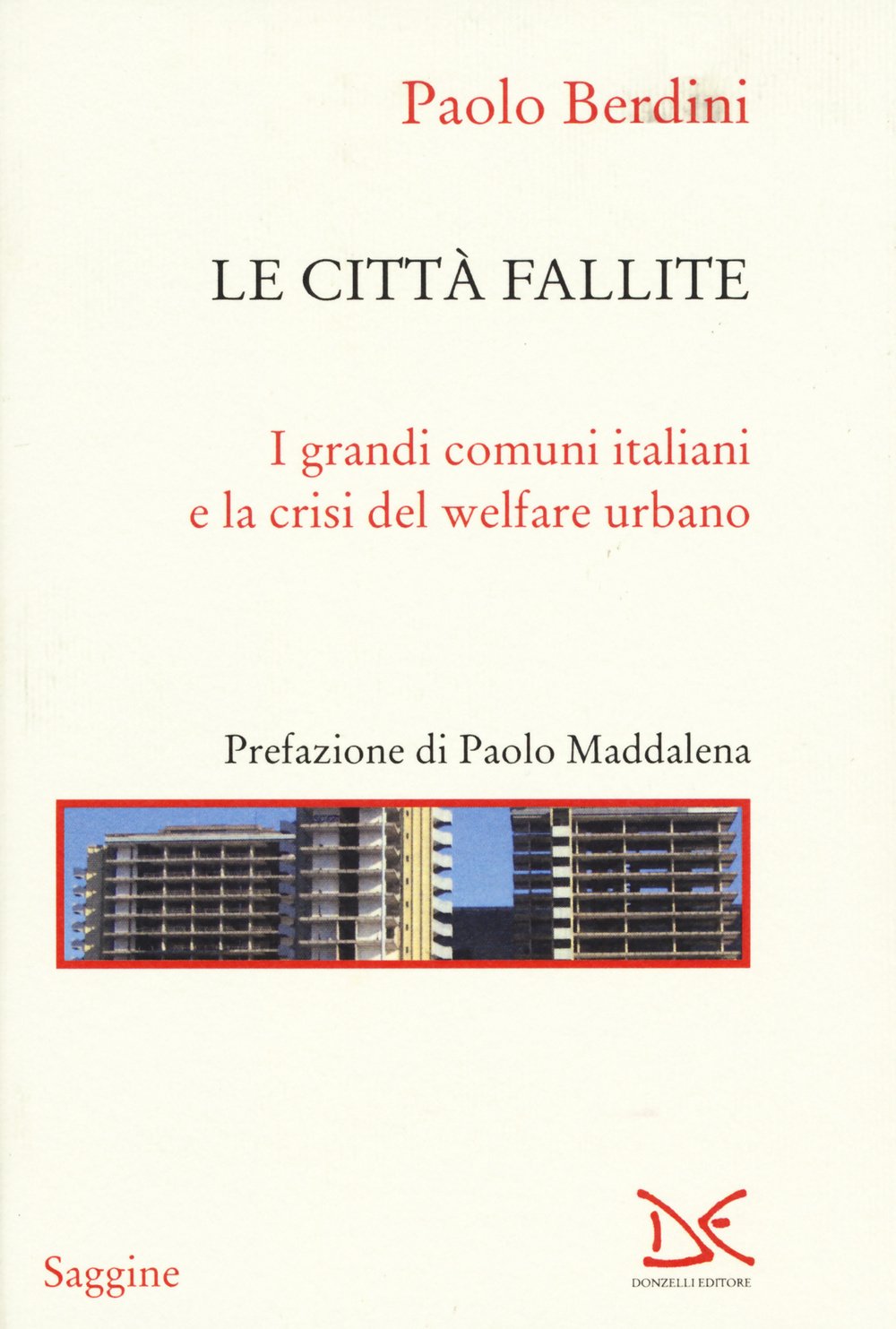Le città fallite. I grandi comuni italiani e la crisi del welfare urbano book