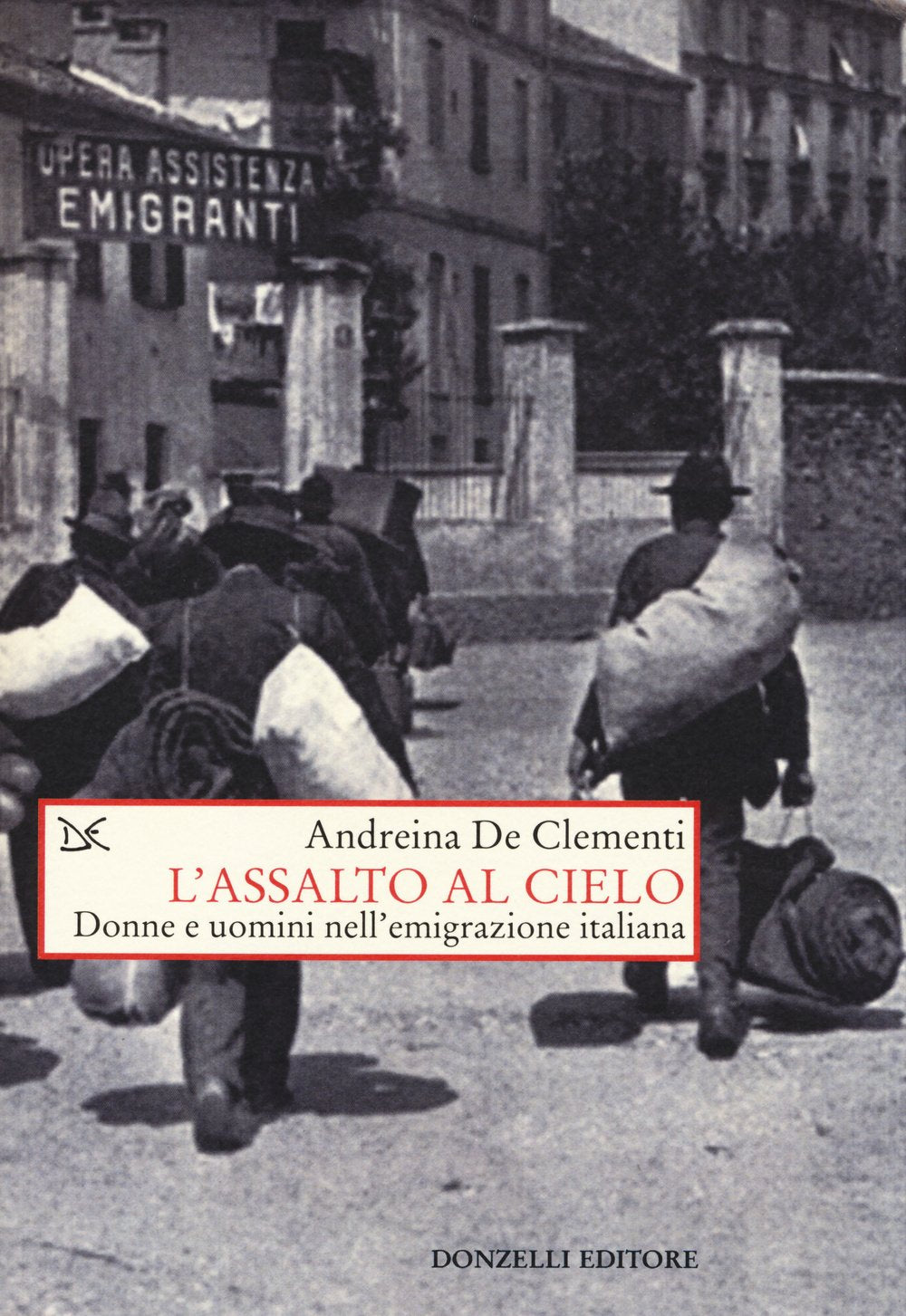 Assalto al cielo. Donne e uomini nell'emigrazione italiana book
