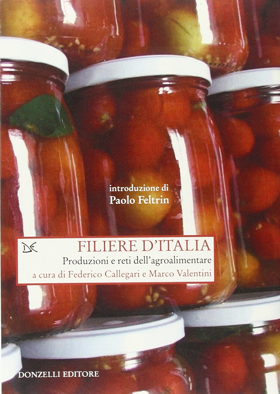 Filiere d'Italia. Produzioni e reti dell'agroalimentare Business, Finance & Career