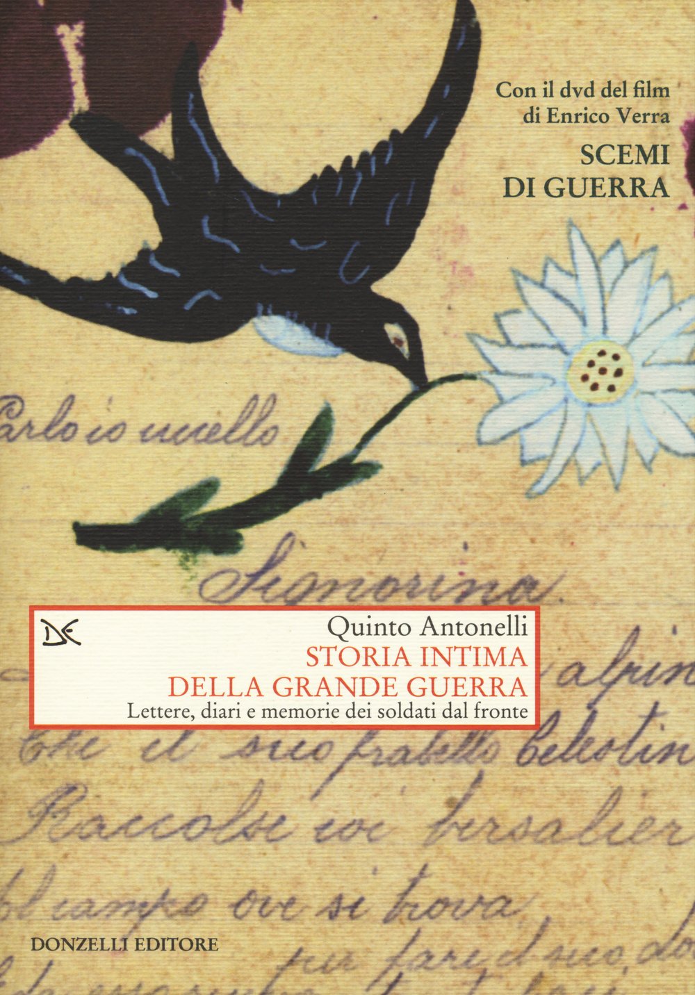 Storia intima della Grande guerra. Lettere, diari e memorie dei soldati dal fronte (Saggi. Storia e scienze sociali) Memories