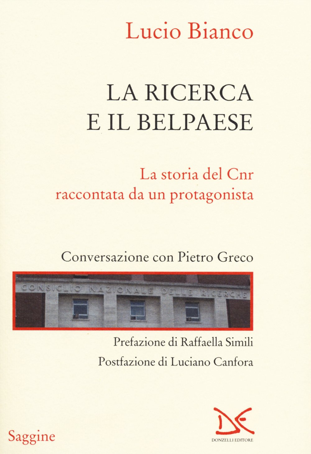 La ricerca e il Belpaese. La storia del Cnr raccontata da un protagonista. Conversazione con Pietro Greco (Saggine) Business & Technology